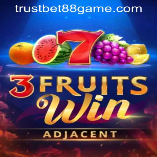 Discover the Excitement of 3FruitsWin at TRUSTBET88 CASINO
