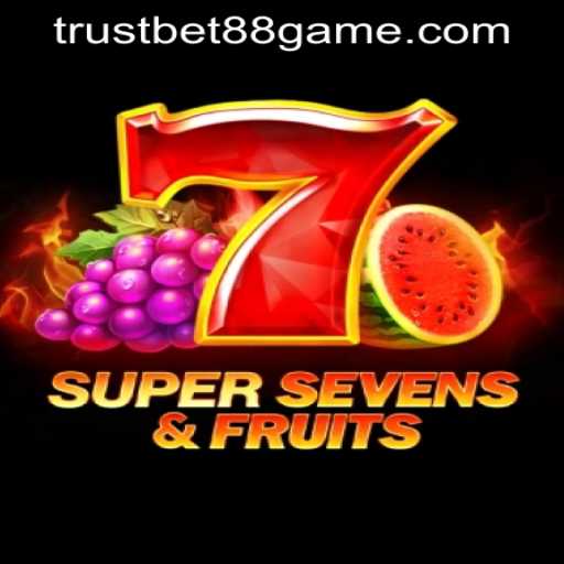 Exploring the Electrifying Thrills of 7SuperSevensFruits at TRUSTBET88 CASINO