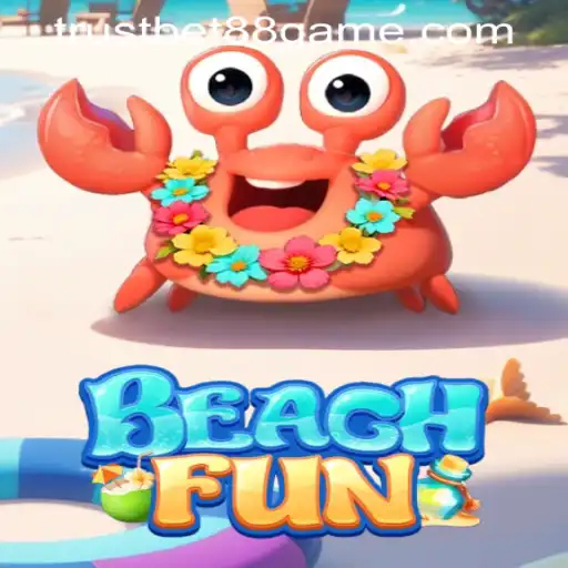 Discover the Thrills of BeachFun with TRUSTBET88 CASINO: A Comprehensive Guide