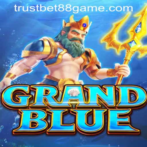 Exploring the World of GRANDBLUE at TRUSTBET88 CASINO