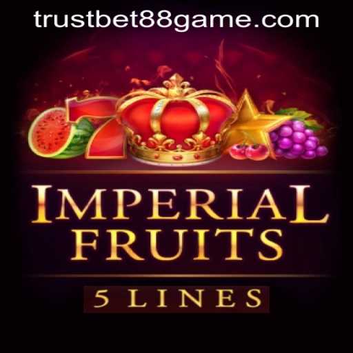 Experience the Thrill of ImperialFruits5 with TRUSTBET88 CASINO