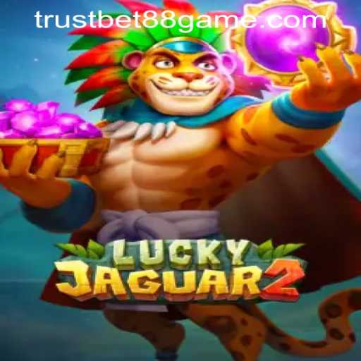 An Insight into Luckyjaguar2: The Ultimate Experience at TRUSTBET88 CASINO