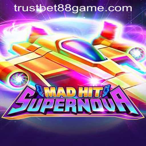 MadHitSupernova: TrustBet88 Casino's New Exciting Game