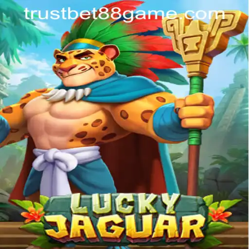 LuckyJaguar: Unleashing Thrills at TRUSTBET88 CASINO