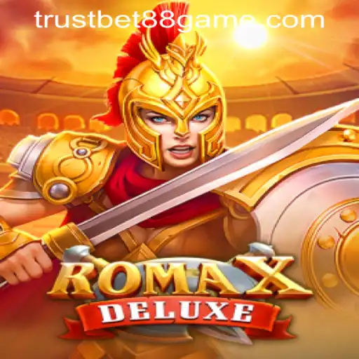 Exploring RomaXDeluxe at TRUSTBET88 CASINO