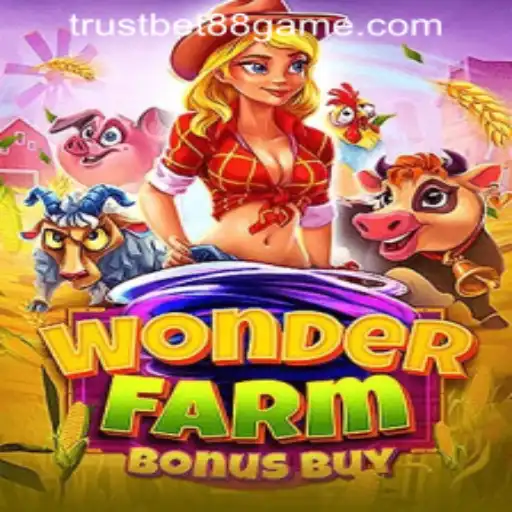 Discover the Excitement of WonderFarmBonusBuy at TRUSTBET88 CASINO