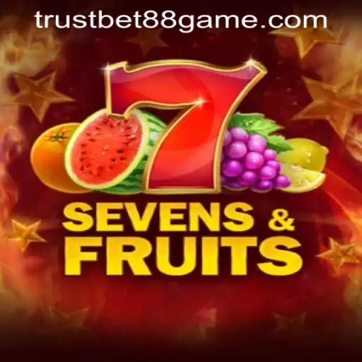 Exploring the Thrills of SevensFruits at TRUSTBET88 CASINO