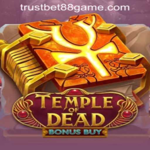 Exploring the Thrills of TempleofDeadBonusBuy at TRUSTBET88 CASINO